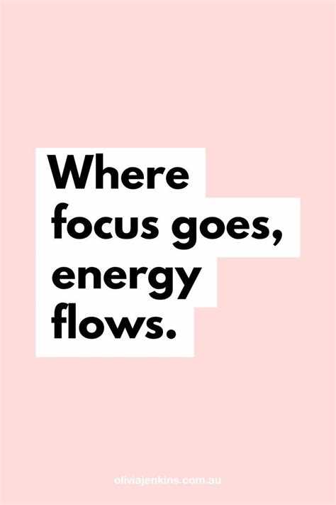 Where focus goes energy flows quote